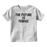 Future Is Female Feminism Baby Infant Short Sleeve T-Shirt Grey