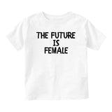 Future Is Female Feminism Baby Toddler Short Sleeve T-Shirt White