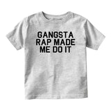 Gangsta Rap Made Me Do It Baby Infant Short Sleeve T-Shirt Grey