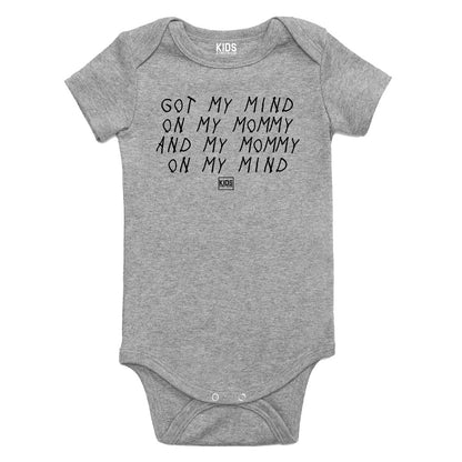 Got My Mind On My Mommy Baby Bodysuit One Piece Grey