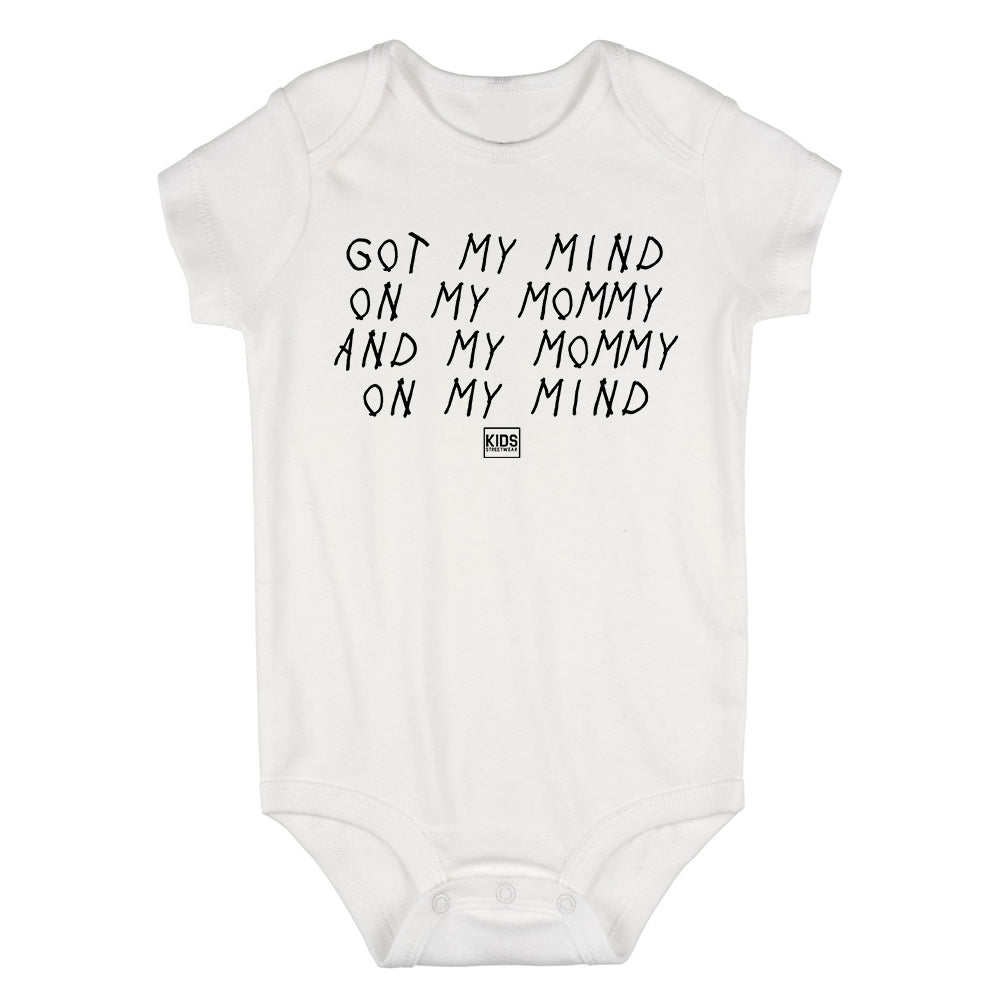 Got My Mind On My Mommy Baby Bodysuit One Piece White