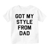 Got My Style From Dad Toddler Boys Short Sleeve T-Shirt White