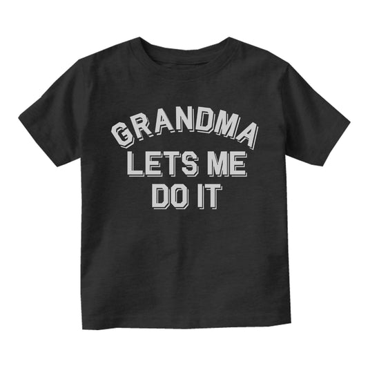 Grandma Lets Me Do It Toddler Boys Short Sleeve T-Shirt Black