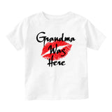 Grandma Was Here Baby Toddler Short Sleeve T-Shirt White