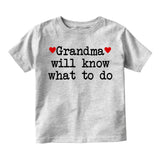 Grandma Will Know What To Do Heart Infant Baby Boys Short Sleeve T-Shirt Grey