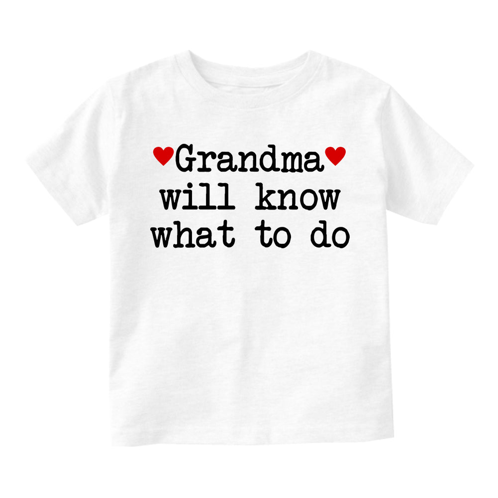 Grandma Will Know What To Do Heart Infant Baby Boys Short Sleeve T-Shirt White