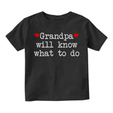 Grandpa Will Know What To Do Heart Infant Baby Boys Short Sleeve T-Shirt Black