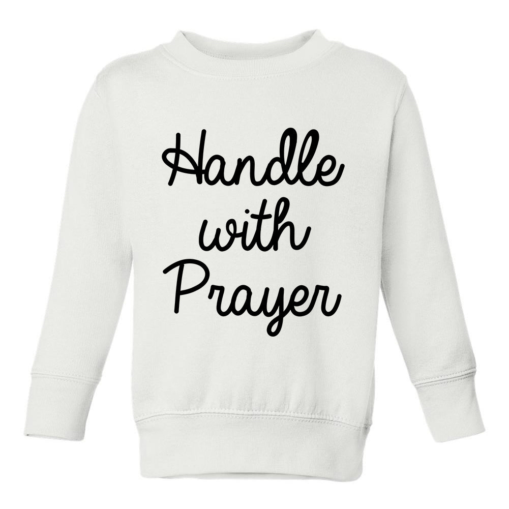 Handle With Prayer Toddler Boys Crewneck Sweatshirt White