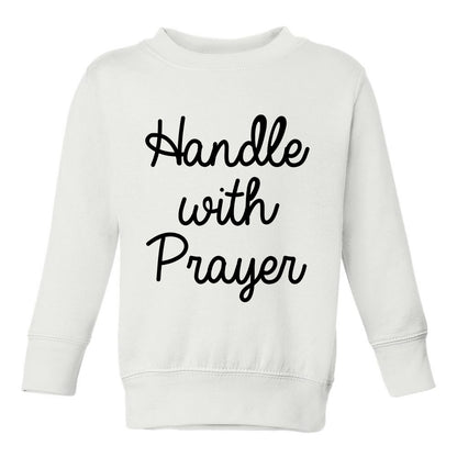 Handle With Prayer Toddler Boys Crewneck Sweatshirt White