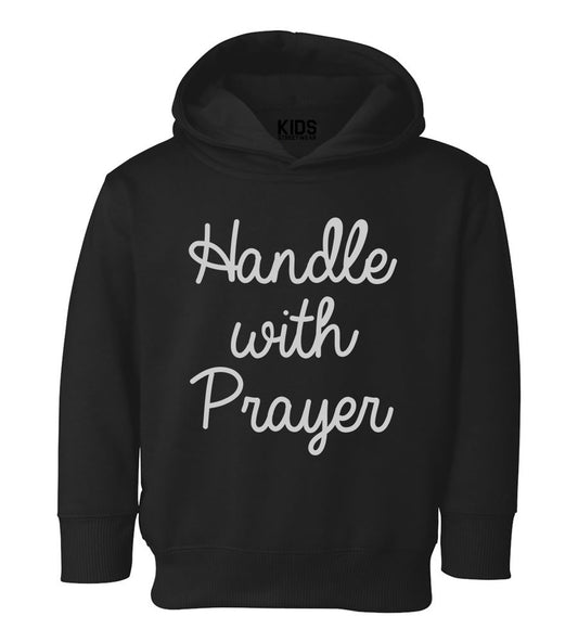 Handle With Prayer Toddler Boys Pullover Hoodie Black