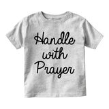 Handle With Prayer Toddler Boys Short Sleeve T-Shirt Grey