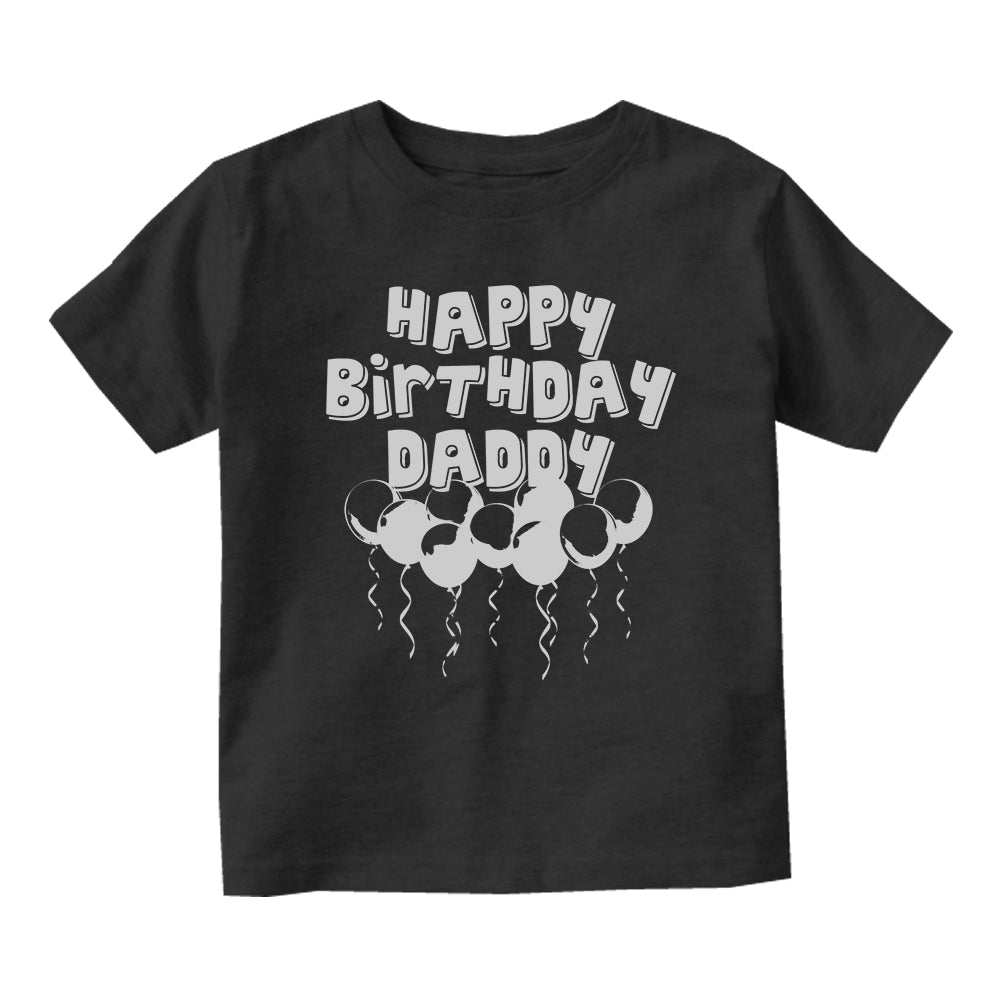 Happy Birthday Daddy Balloons Baby Toddler Short Sleeve T-Shirt Black