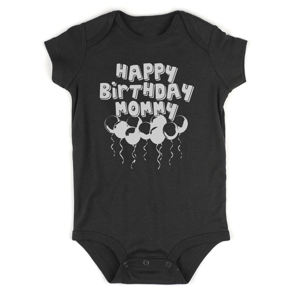 Happy Birthday Mommy Balloons Baby Bodysuit One Piece Black