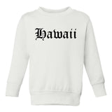 Hawaii State Old English Toddler Boys Crewneck Sweatshirt White