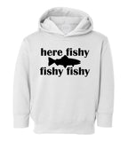 Here Fishy Fishy Fishy Trout Toddler Boys Pullover Hoodie White