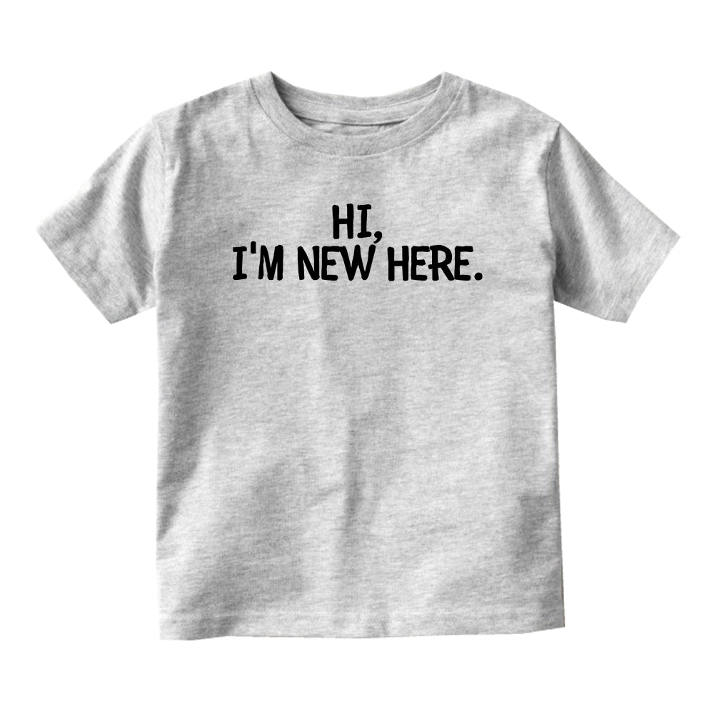 Hi Im New Here Greeting Baby Infant Short Sleeve T-Shirt Grey