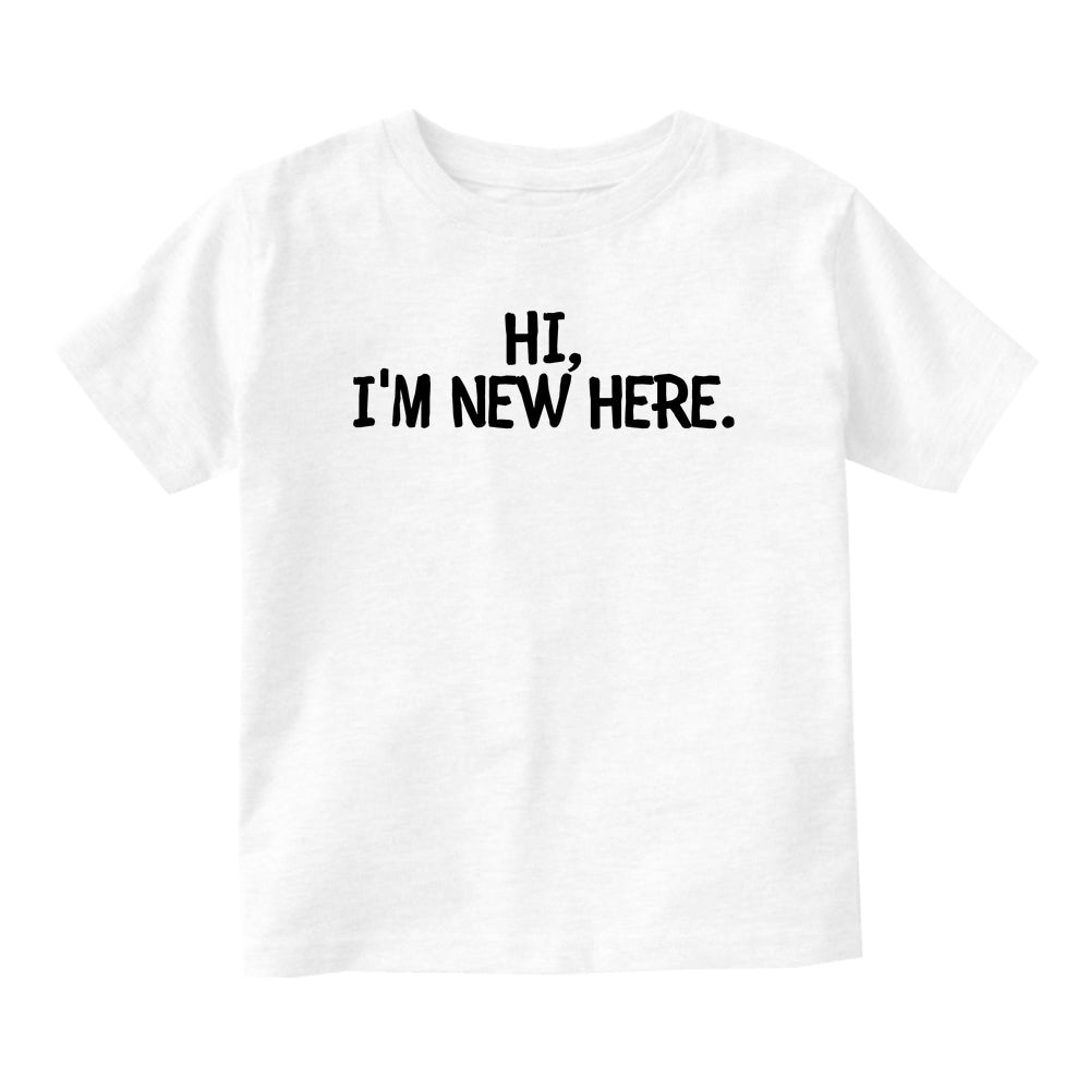 Hi Im New Here Greeting Baby Infant Short Sleeve T-Shirt White