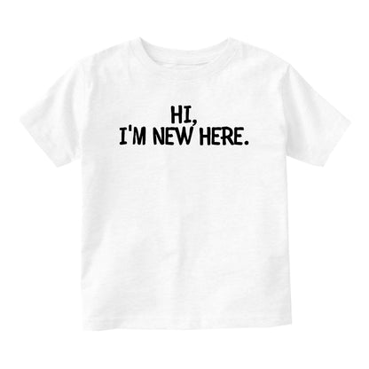 Hi Im New Here Greeting Baby Infant Short Sleeve T-Shirt White