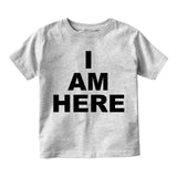 I Am Here Arrival Toddler Boys Short Sleeve T-Shirt Grey