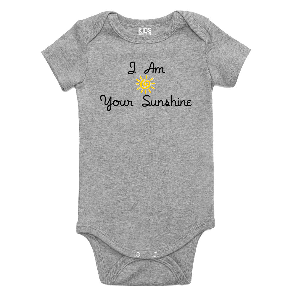 I Am Your Sunshine Baby Bodysuit One Piece Grey