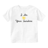 I Am Your Sunshine Baby Toddler Short Sleeve T-Shirt White