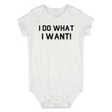 I Do What I Want Infant Baby Boys Bodysuit White