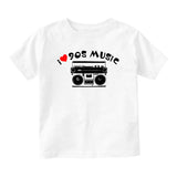 I LOVE 90S MUSIC Baby Toddler Short Sleeve T-Shirt White