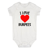 I Love Burpees Workout Baby Bodysuit One Piece White