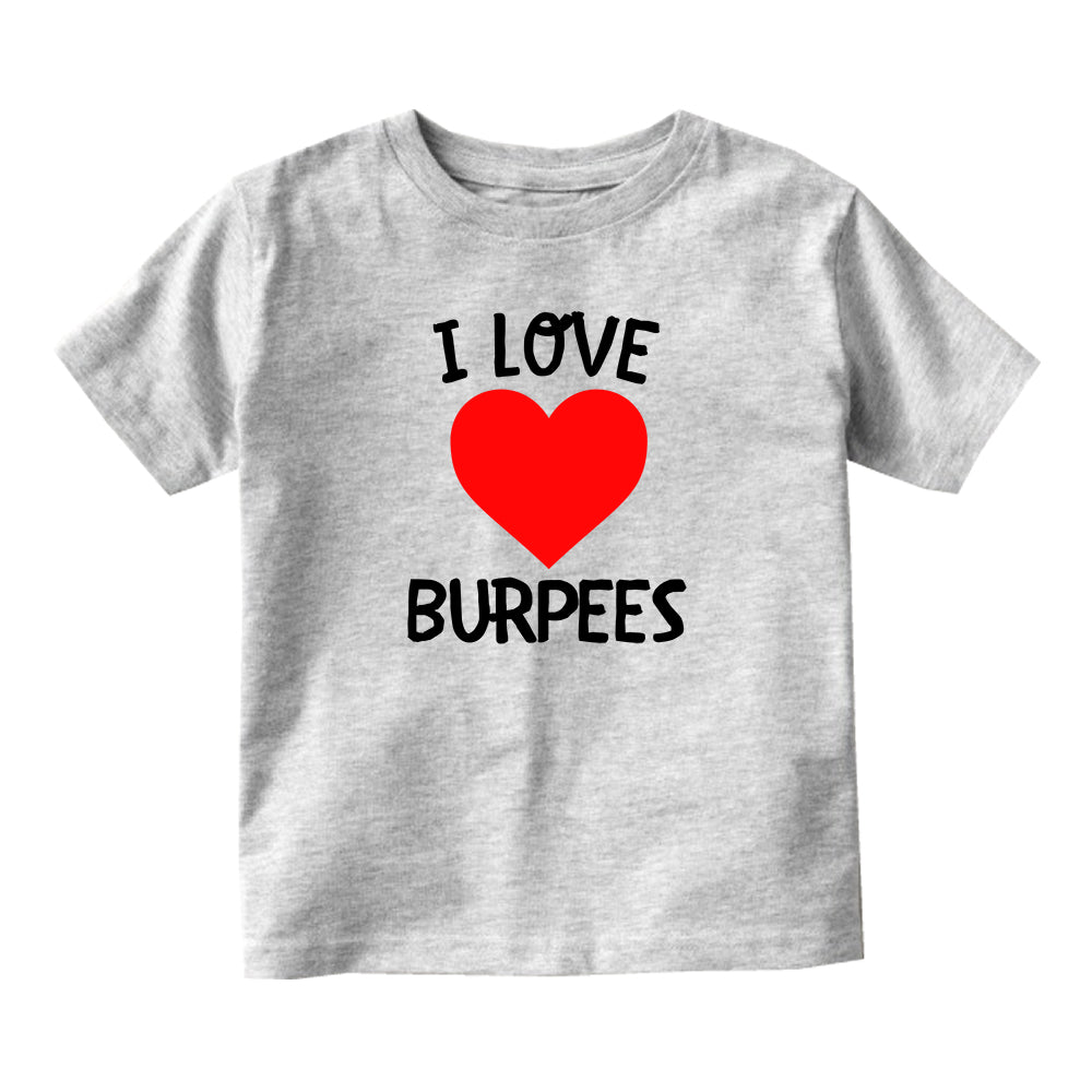 I Love Burpees Workout Baby Infant Short Sleeve T-Shirt Grey