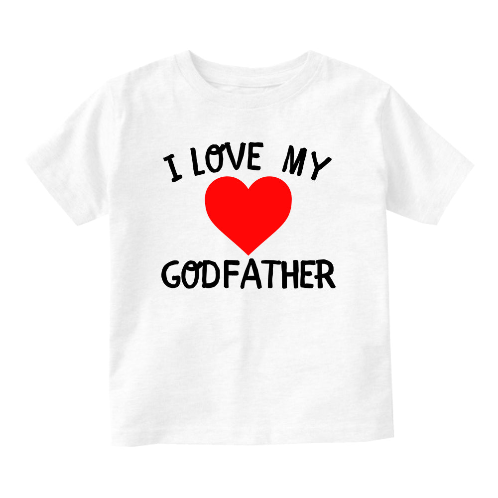 I Love My Godfather Baby Toddler Short Sleeve T-Shirt White