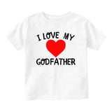 I Love My Godfather Baby Infant Short Sleeve T-Shirt White
