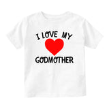 I Love My Godmother Baby Toddler Short Sleeve T-Shirt White