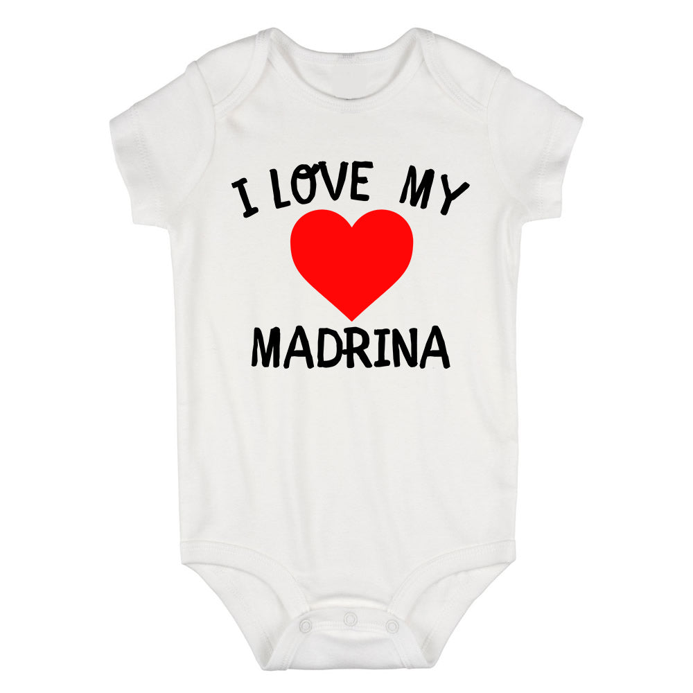 I Love My Madrina Baby Bodysuit One Piece White