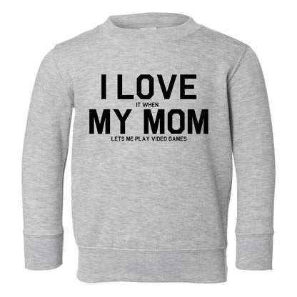 I Love My Mom Funny Video Games Toddler Boys Crewneck Sweatshirt Grey