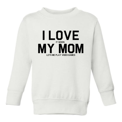 I Love My Mom Funny Video Games Toddler Boys Crewneck Sweatshirt White