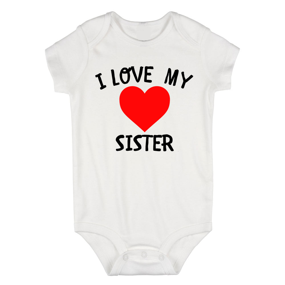 I Love My Sister Baby Bodysuit One Piece White