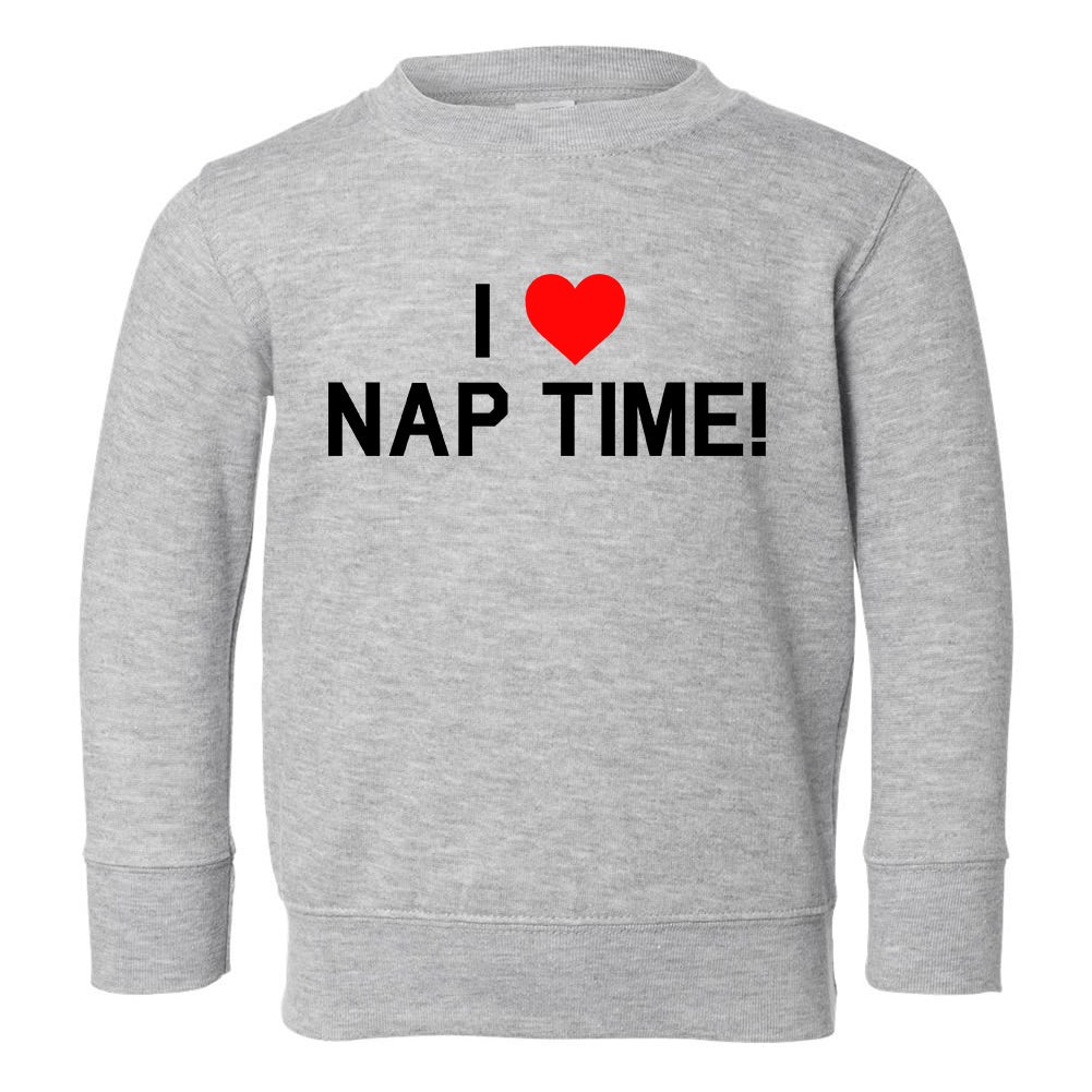 I Love Nap Time Red Heart Toddler Boys Crewneck Sweatshirt Grey