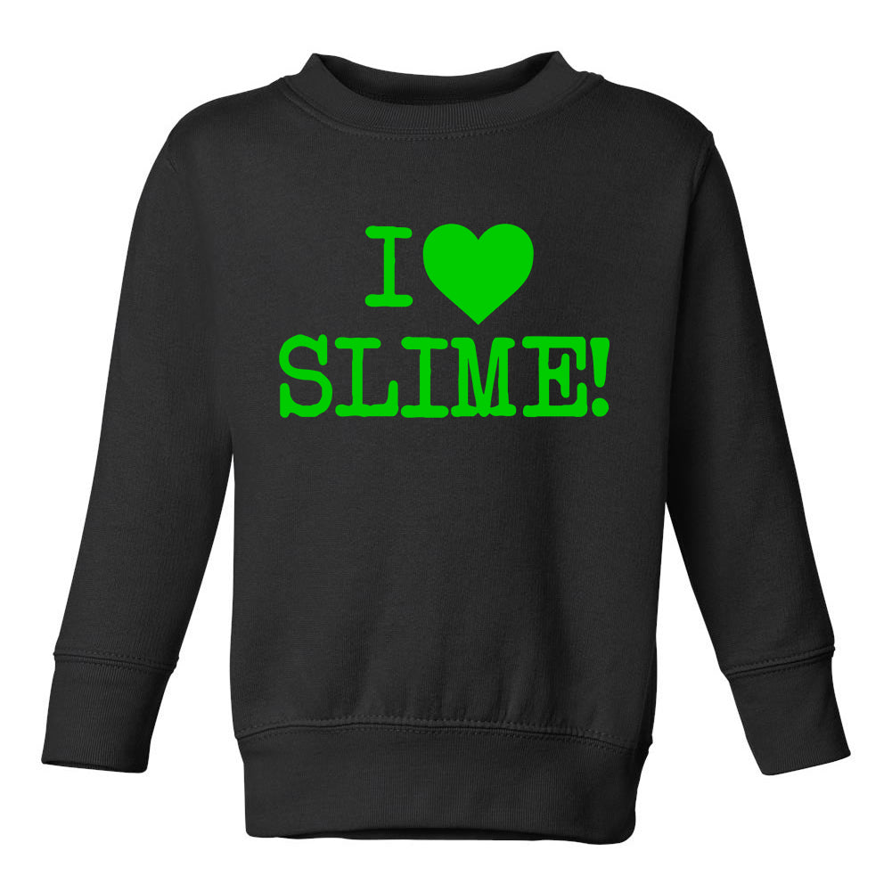 I Love Slime Green Toddler Boys Crewneck Sweatshirt Black