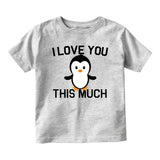 I Love You This Much Penguin Baby Toddler Short Sleeve T-Shirt Grey