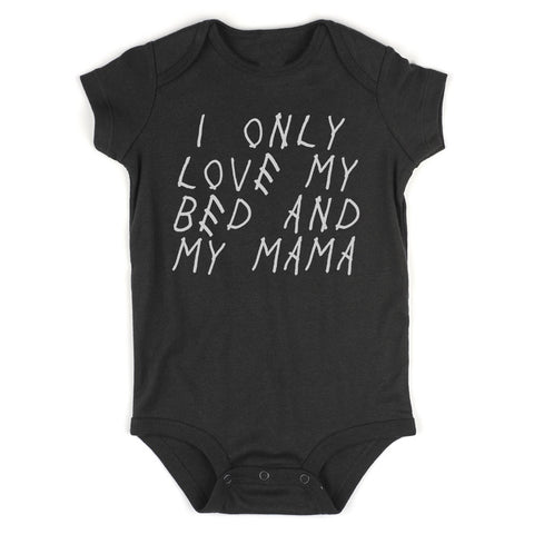 I Only Love My Bed And My Mama Infant Baby Boys Bodysuit Black