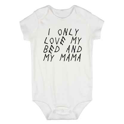 I Only Love My Bed And My Mama Infant Baby Boys Bodysuit White