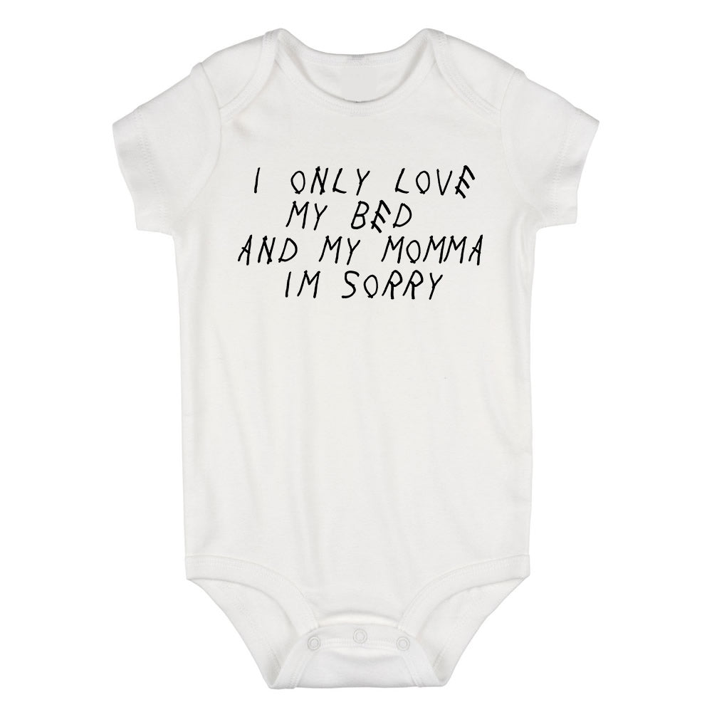 I Only Love My Bed Funny Baby Bodysuit One Piece White