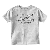 I Only Love My Bed Funny Baby Toddler Short Sleeve T-Shirt Grey