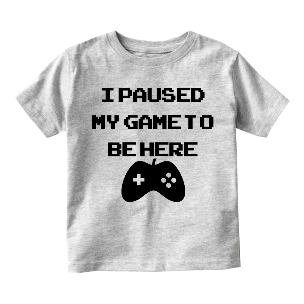 I Paused My Game To Be Here Infant Baby Boys Short Sleeve T-Shirt Grey