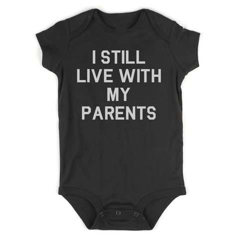 I Still Live With My Parents Funny Infant Baby Boys Bodysuit Black