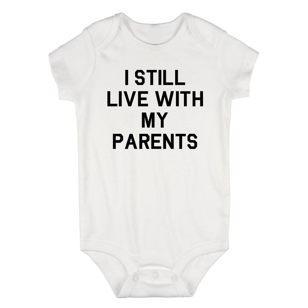 I Still Live With My Parents Funny Infant Baby Boys Bodysuit White