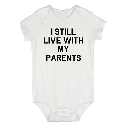 I Still Live With My Parents Funny Infant Baby Boys Bodysuit White