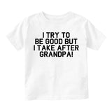 I Take After Grandpa Funny Infant Baby Boys Short Sleeve T-Shirt White