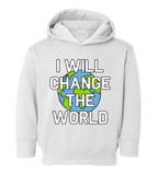 I Will Change The World Toddler Boys Pullover Hoodie White