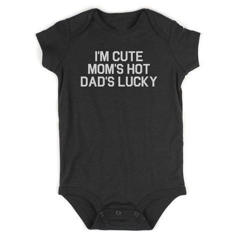 Im Cute Mom Hot Dad Lucky Funny Baby Bodysuit One Piece Black